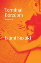 KNYGA Izumi Suzuki Suzuki Izumi Terminal Boredom: Stories