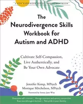 KNYGA Jennifer Kemp The Neurodivergence Skills Workbook for Autism and ADHD, Cultivate Self-Compassion, Live Authentically, and Be Your Own Advocate