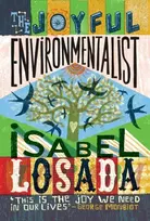 KNYGA Isabel Losada Joyful Environmentalist (Revised and Updated 2nd Edition – with New Material), How to Practise without Preaching