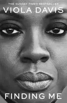 KNYGA Davis Viola Finding Me: The moving and deeply personal memoir from Viola Davis, an instant no.1 Sunday Times bestseller