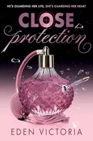 KNYGA Eden Victoria Victoria Eden Close Protection: The thrilling #FakeDating #BodyguardRomance YA debut from BookTok Content Creator of the Year