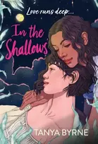 KNYGA Tanya Byrne In the Shallows, LGBTQ+ second-chance romance by the author of TikTok favourite, AFTERLOVE