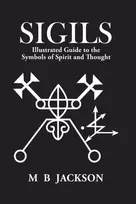 KNYGA Mark Jackson Jackson Mark Sigils: Illustrated Guide to The Symbols of Spirit and Thought
