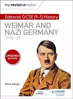 KNYGA Steve Waugh Waugh Steve My Revision Notes: Edexcel GCSE (9-1) History: Weimar and Nazi Germany, 1918-39