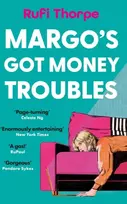 KNYGA Rufi Thorpe Margo's Got Money Troubles, the hilarious and unputdownable read to escape into this summer