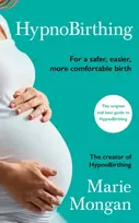 KNYGA Marie Mongan Mongan Marie HypnoBirthing: For a safer, easier, more comfortable birth, REVISED AND UPDATED 4TH EDITION