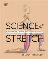 KNYGA Leada Malek Salehi Malek Leada Dr Science of Stretch: Reach Your Flexible Potential, Stay Active, Maximize Mobility