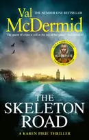 KNYGA Val Mcdermid Mcdermid Val Skeleton Road: A chilling, nail-biting Karen Pirie thriller, now a major TV series