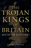 KNYGA Caleb Howells Trojan Kings of Britain