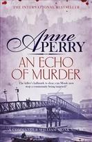 Echo of Murder (William Monk Mystery, Book 23): A thrilling journey into the dark streets of Victorian London