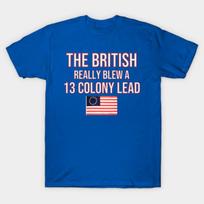 Asian Size Men Black Print T-shirt The British Really Blew A 13 Colony Lead No-Cut Print Cotton Tshirt 3XL karališkos mėlynos spalvos