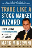 KNYGA Mark Minervini McGraw-Hill Education - Europe Trade Like a Stock Market Wizard: How to Achieve Super Performance in Stocks in Any Market
