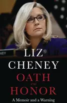 KNYGA Liz Cheney Oath and Honor: the explosive inside story from the most senior Republican to stand iki Donald Trump
