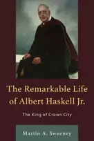 KNYGA Martin A Sweeney Remarkable Life of Albert Haskell, Jr.