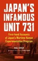 KNYGA Hal Gold Gold Hal Japan's Infamous Unit 731: First-hand Accounts of Japan's Wartime Human Experimentation Program