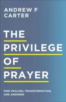 KNYGA Andrew F Carter Privilege of Prayer – Find , Transformation, and Answers