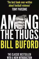 KNYGA Bill Buford Among The Thugs