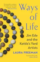 KNYGA Laura Freeman Freeman Laura Ways of Life: Jim Ede and the Virdulys's Yard Artists