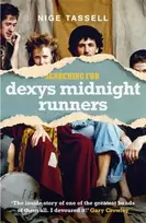 KNYGA Nige Tassell Searching for Dexys Midnight Runners