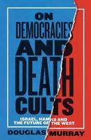 KNYGA Bookshop Murray Douglas On Democracies and Death Cults: Israel, Hamas and the Future of the West