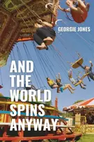 KNYGA Bookshop Jones Georgie And the World Spins Anyway