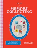 KNYGA Martina Calvi Calvi Martina Art of Memory Collecting: 15 Scrapbook, Collage, Trinket and Zine Projects For Crafting Treasured Moments