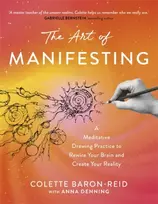 KNYGA Colette Baron Reid Baron Reid Colette Art of Manifesting: A Meditative Drawing Practice to Rewire Your Brain and Create Your Reality