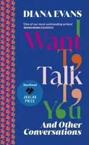 KNYGA Diana Evans Evans Diana I Want to Talk to You: And Other Conversations