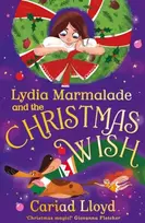 KNYGA Cariad Lloyd Lloyd Cariad Lydia Marmalade and the Christmas Wish, A magical festive adventure to entertain the whole family!