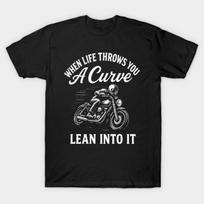 Asian Size Men Black Print T-shirt Funny When Life Throws You A Curve Lean Into It Motorcycle Biker No-Cut Print Cotton Tshirt M juoda