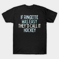 Asian Size Men Black Print T-shirt If Ringette Was Easy They'D Call It Hockey No-Cut Print Cotton Tshirt 4XL juoda