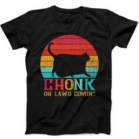 Chonk Black Cat Oh Lawd Comin Best Seller Funny Gift Tee Black T Shirt 368 S