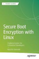 Secure Boot Encryption with Linux: Implementation for Embedded Developers
