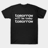 Asian Size Men Black Print T-shirt Tomorrow Will Be Today Tomorrow No-Cut Print Cotton Tshirt S juoda