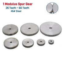 45# Steel Spur Gear 1 Modulus 26/27/28/29/30/31/32/35/36/40/45/50/60 T teeth, Metal Transmission Motor Gear QTY 1 Pcs