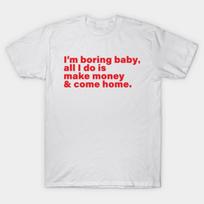 Asian Size Men Black Print T-shirt I'M Boring Baby All I Do Is Make Money And Come Home No-Cut Print Cotton Tshirt XL balta