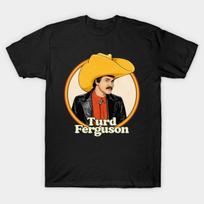 Asian Size Men Black Print T-shirt Turd Ferguson -- Retro Fan Design No-Cut Print Cotton Tshirt S juoda