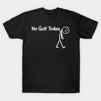 Asian Size Men Black Print T-shirt Funny Golf Lover No Golf Today No-Cut Print Cotton Tshirt L juoda