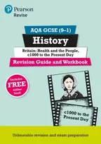 KNYGA Julia Robertson Pearson REVISE AQA GCSE History Britain: Health and the people, c1000 to the present day Revision Guide and Workbook incl. online revision and quizzes - for 2025 and 2026 exams