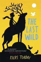 KNYGA Piers Torday Torday Piers Last Wild Trilogy: The Last Wild: Book 1