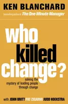 KNYGA Ken Blanchard Who Killed Change?