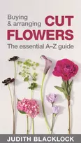 KNYGA Judith Blacklock Buying & Arranging Cut Flowers - The Essential A-Z Guide