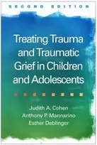 KNYGA Judith A Cohen Treating Trauma and Traumatic Grief in Children and Adolescents, Second Edition
