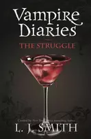 KNYGA Lisa Jane Smith Smith Lj Vampire Diaries: The Struggle: Book 2 - Sink your teeth into the deadly love triangle that inspired the smash-hit TV series