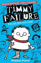 KNYGA Stephan Pastis Timmy Failure: Now Look What You've Done
