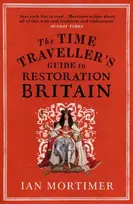 KNYGA Ian Mortimer Time Traveller's Guide to Restoration Britain