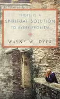 KNYGA Wayne W Dyer There Is a Spiritual Solution to Every Problem