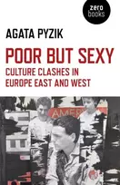 KNYGA Agata Pyzik Poor but Sexy – Culture Clashes in Europe East and West
