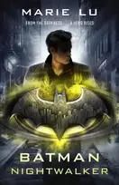 KNYGA Marie Lu Batman: Nightwalker (DC Icons series)