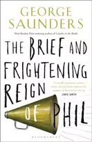 KNYGA George Saunders Brief and Frightening Reign of Phil